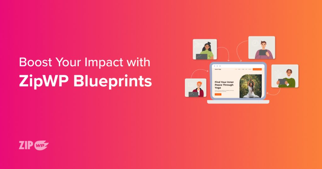 Boost your impact with ZipWP Bluprints
